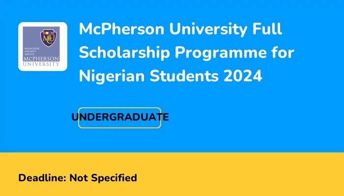 McPherson University Full Scholarship Programme for Nigerian Students 2024