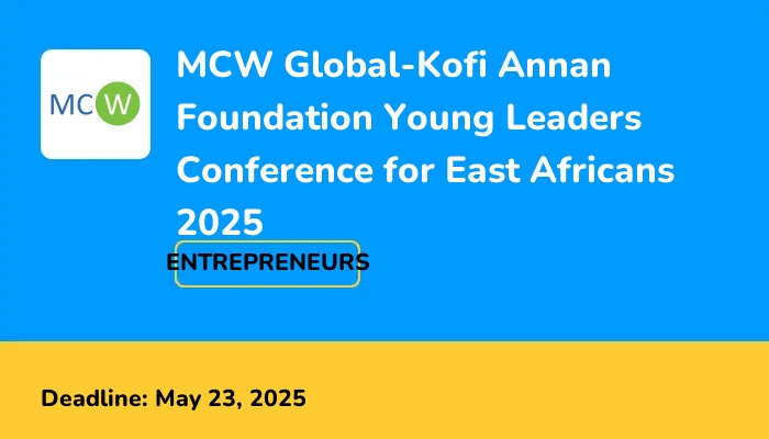 MCW Global-Kofi Annan Foundation Young Leaders Conference for East Africans 2025