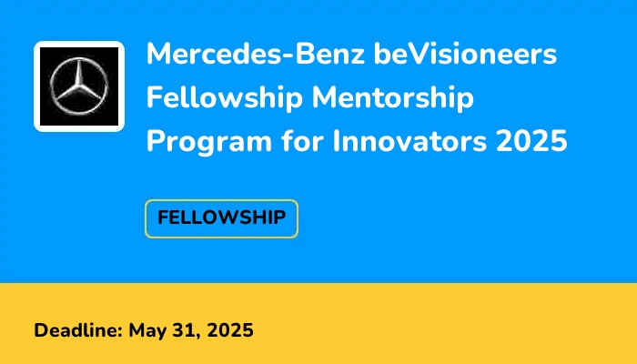 Mercedes-Benz beVisioneers Fellowship Mentorship Program for Innovators 2025