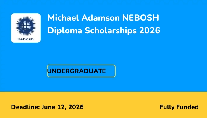 Michael Adamson NEBOSH Diploma Scholarships 2026