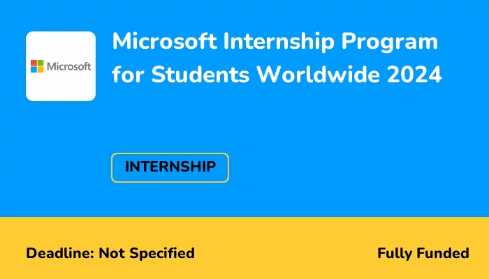 Microsoft Internship Program for Students Worldwide 2024
