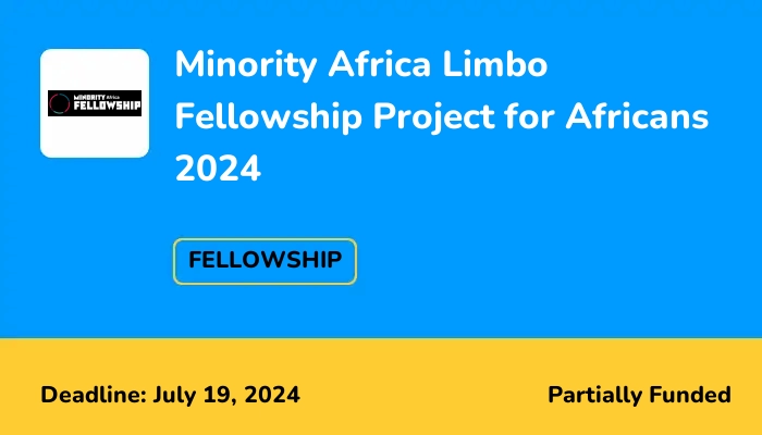 Minority Africa Limbo Fellowship Project for Africans 2024