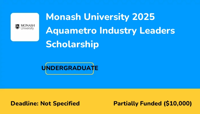 Monash University 2025 Aquametro Industry Leaders Scholarship