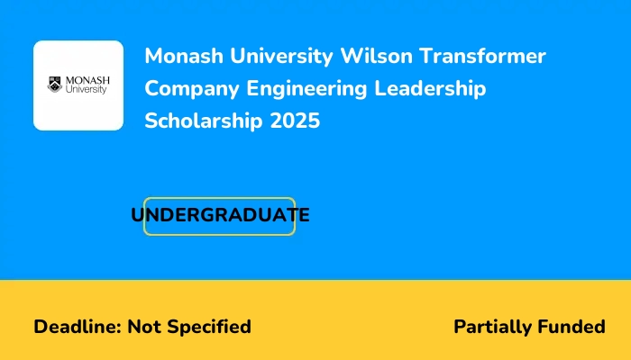 Monash University Wilson Transformer Company Engineering Leadership Scholarship 2025