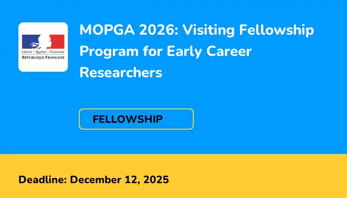 MOPGA 2026: Visiting Fellowship Program for Early Career Researchers