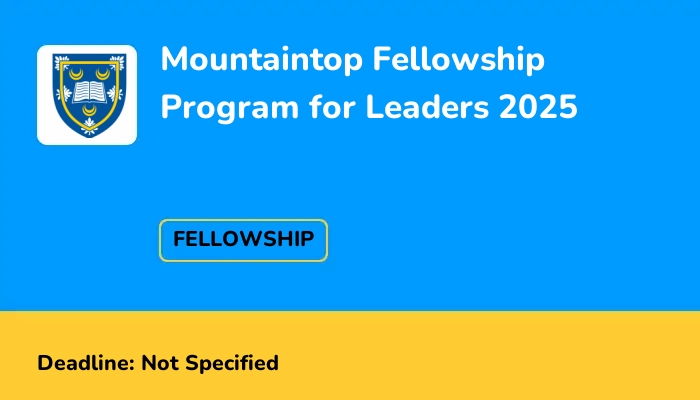 Mountaintop Fellowship Program for Leaders 2025