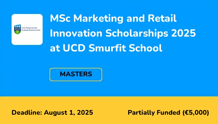 MSc Marketing and Retail Innovation Scholarships 2025 at UCD Smurfit School
