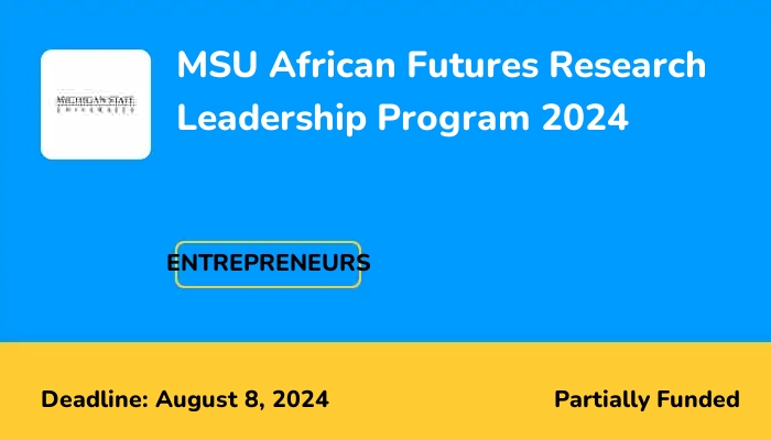 MSU African Futures Research Leadership Program 2024