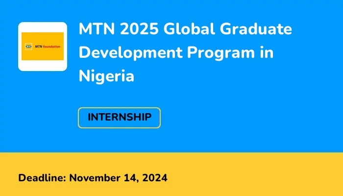 MTN 2025 Global Graduate Development Program in Nigeria