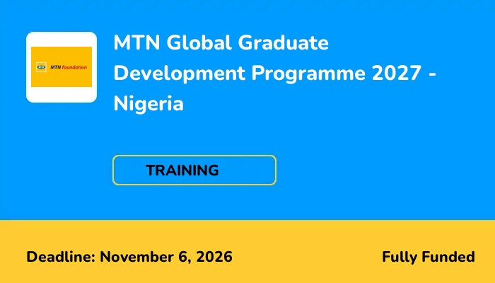 MTN Global Graduate Development Programme 2027 - Nigeria
