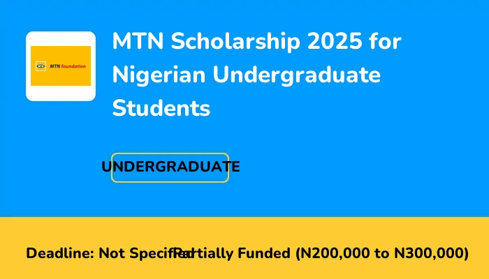 MTN Scholarship 2025 for Nigerian Undergraduate Students