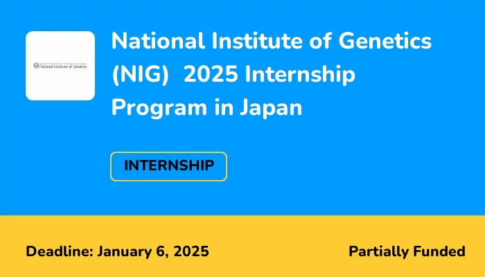 National Institute of Genetics (NIG)  2025 Internship Program in Japan