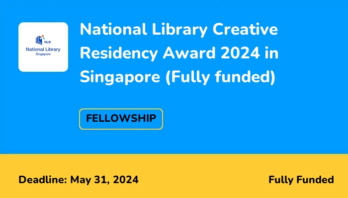 National Library Creative Residency Fellowship 2024 in Singapore (Fully funded)