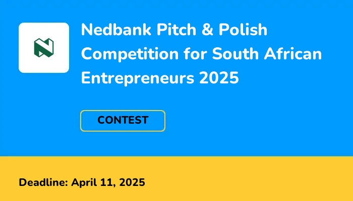 Nedbank Pitch & Polish Competition for South African Entrepreneurs 2025