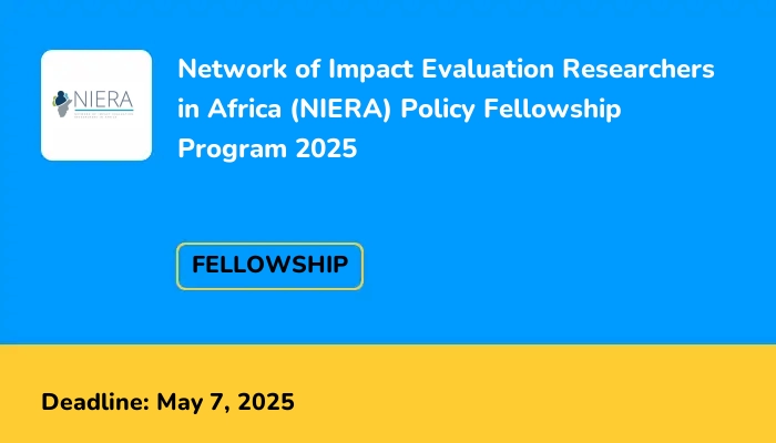 Network of Impact Evaluation Researchers in Africa (NIERA) Policy Fellowship Program 2025