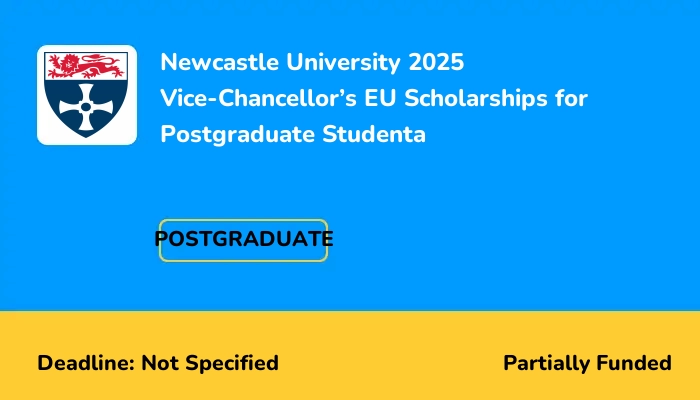 Newcastle University 2025 Vice-Chancellor’s EU Scholarships for Postgraduate Studenta