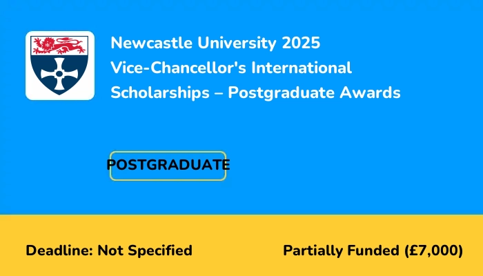 Newcastle University 2025 Vice-Chancellor's International Scholarships – Postgraduate Awards