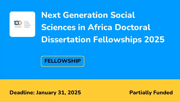 Next Generation Social Sciences in Africa Doctoral Dissertation Fellowships 2025