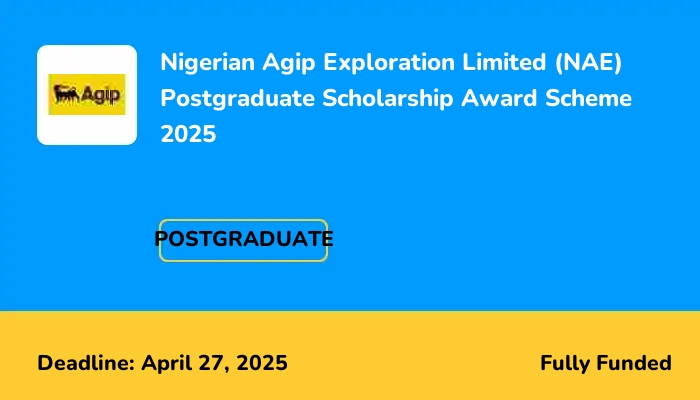 Nigerian Agip Exploration Limited (NAE) Postgraduate Scholarship Award Scheme 2025
