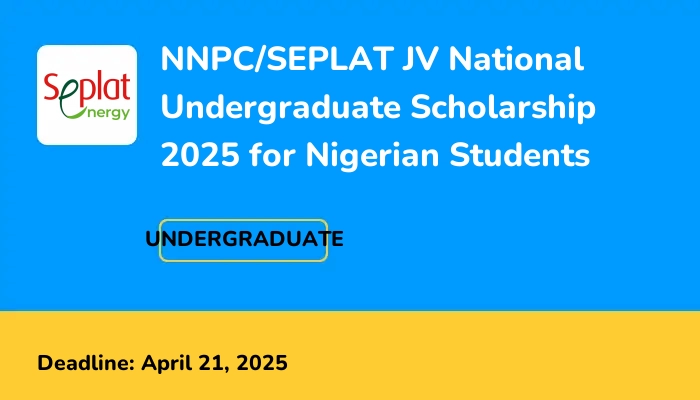 NNPC/SEPLAT JV National Undergraduate Scholarship 2025 for Nigerian Students