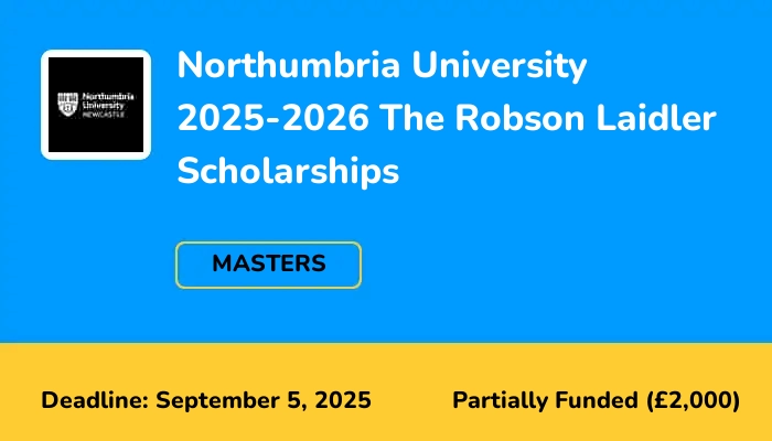 Northumbria University 2025-2026 The Robson Laidler Scholarships