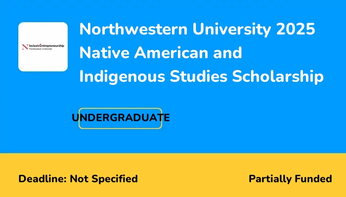 Northwestern University 2025 Native American and Indigenous Studies Scholarship