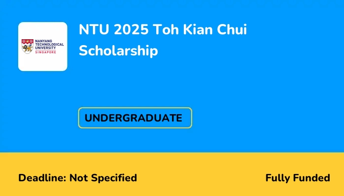 NTU 2025 Toh Kian Chui Scholarship