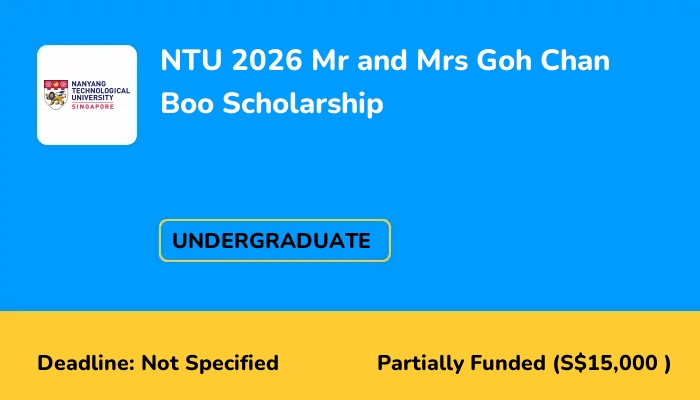 NTU 2026 Mr and Mrs Goh Chan Boo Scholarship