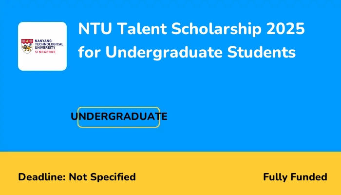 NTU Talent Scholarship 2025 for Undergraduate Students