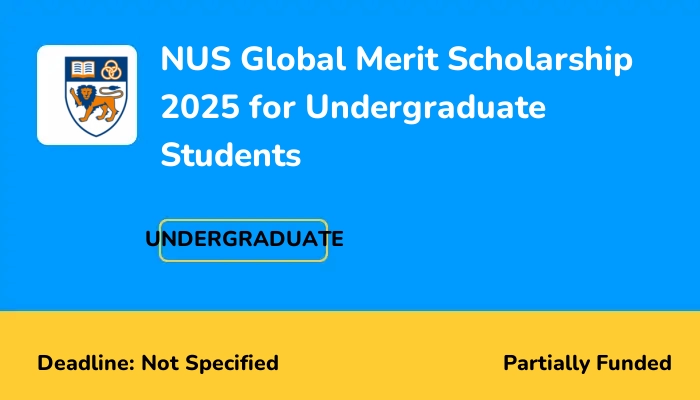 NUS Global Merit Scholarship 2025 for Undergraduate Students