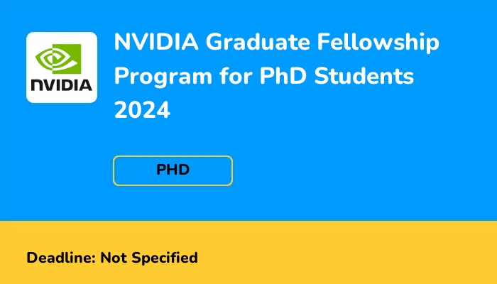NVIDIA Graduate Fellowship Program for PhD Students 2024