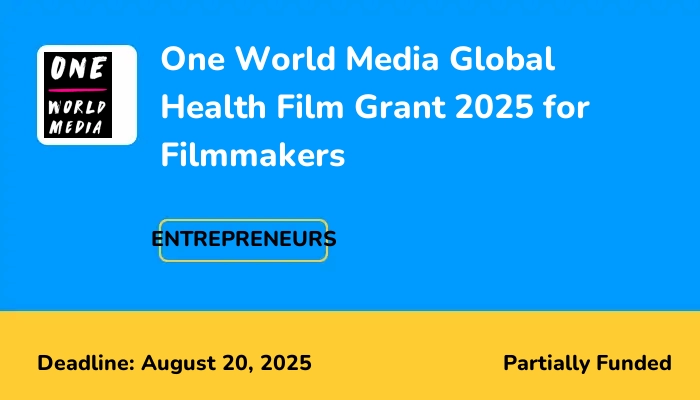 One World Media Global Health Film Grant 2025 for Filmmakers