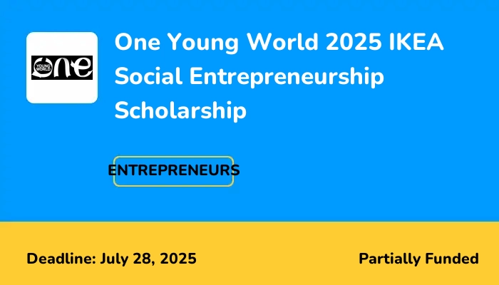 One Young World 2025 IKEA Social Entrepreneurship Scholarship