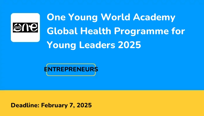 One Young World Academy Global Health Programme for Young Leaders 2025