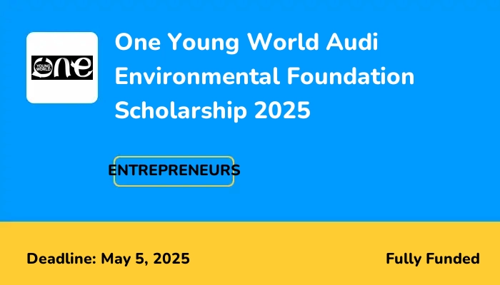 One Young World Audi Environmental Foundation Scholarship 2025