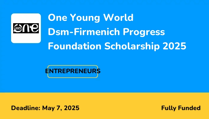 One Young World Dsm-Firmenich Progress Foundation Scholarship 2025
