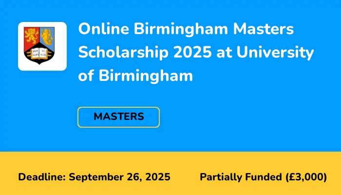 Online Birmingham Masters Scholarship 2025 at University of Birmingham