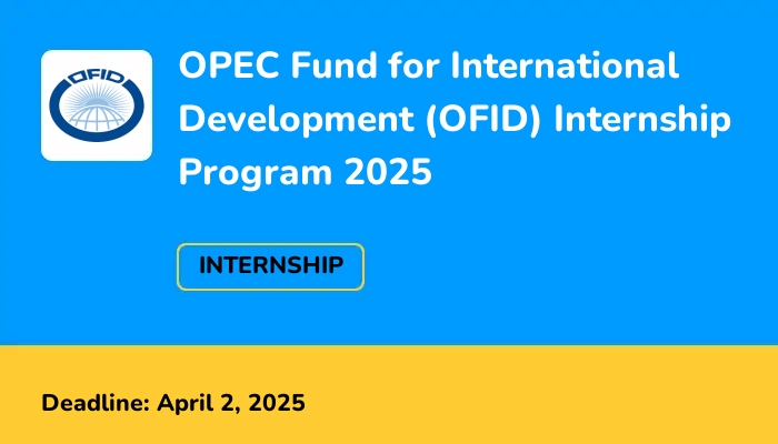 OPEC Fund for International Development (OFID) Internship Program 2025