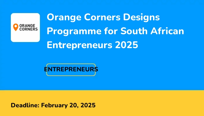 Orange Corners Designs Programme for South African Entrepreneurs 2025