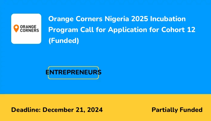 Orange Corners Nigeria 2025 Incubation Program Call for Application for Cohort 12 (Funded)
