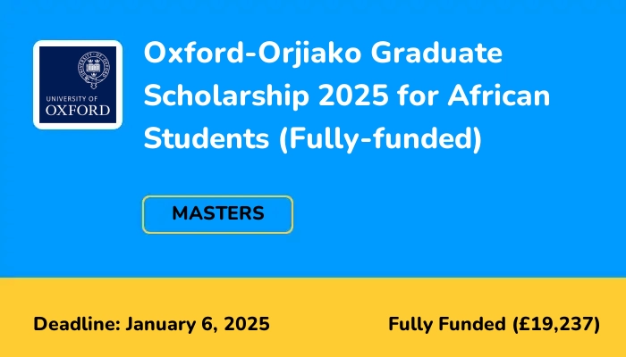 Oxford-Orjiako Graduate Scholarship 2025 for African Students (Fully-funded)