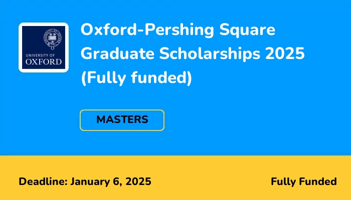 University of Oxford-Pershing Square Graduate Scholarships 2025 (Fully funded)