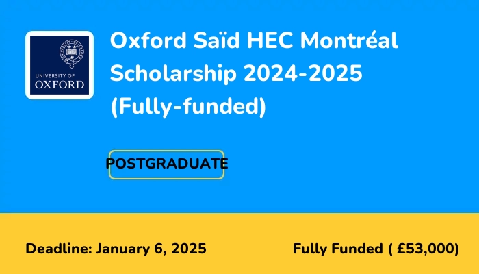 Oxford Saïd HEC Montréal Scholarship 2024-2025 (Fully-funded)
