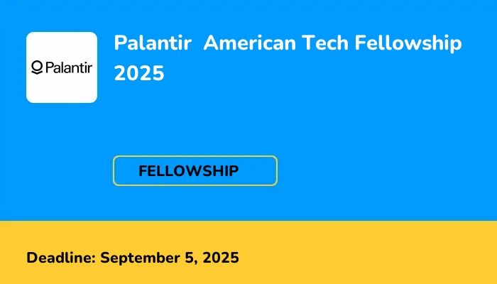 Palantir  American Tech Fellowship 2025