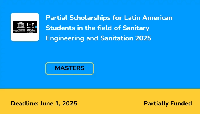 Partial Scholarships for Latin American Students in the field of Sanitary Engineering and Sanitation 2025