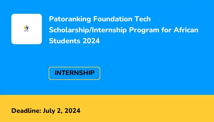 Patoranking Foundation Tech Scholarship/Internship Program for African Students 2024