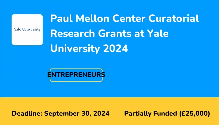 Paul Mellon Center Curatorial Research Grants at Yale University 2024