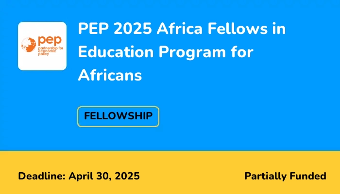 PEP 2025 Africa Fellows in Education Program for Africans