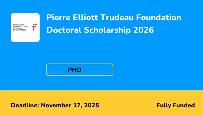 Pierre Elliott Trudeau Foundation Doctoral Scholarship 2026
