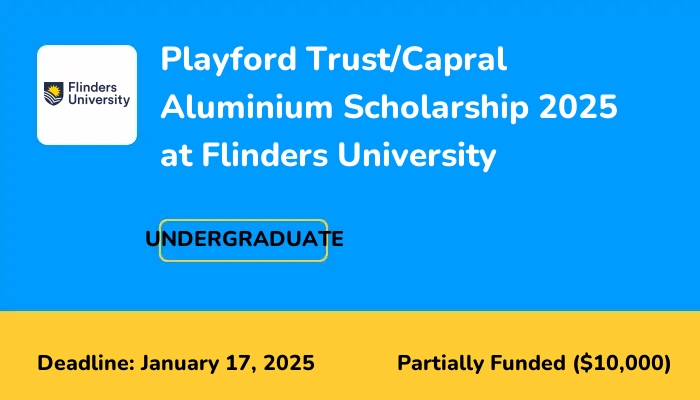 Playford Trust/Capral Aluminium Scholarship 2025 at Flinders University